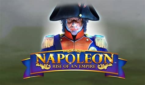 Napoleon Rise of an Empire Slot .